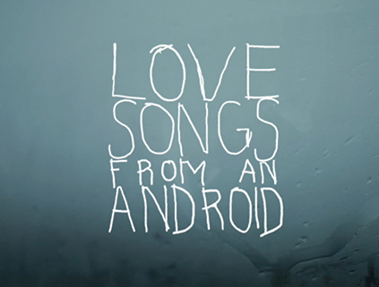 Love Songs from an Android