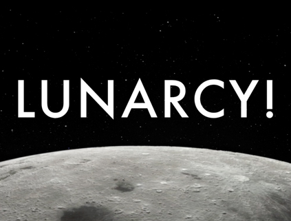 Lunarcy!